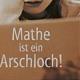 Alle die Mathe hassen sind hier genau richtig!